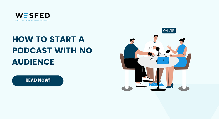 How To Start A Podcast With No Audience