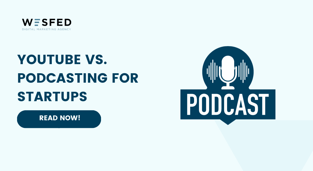 Podcast vs YouTube for Startup