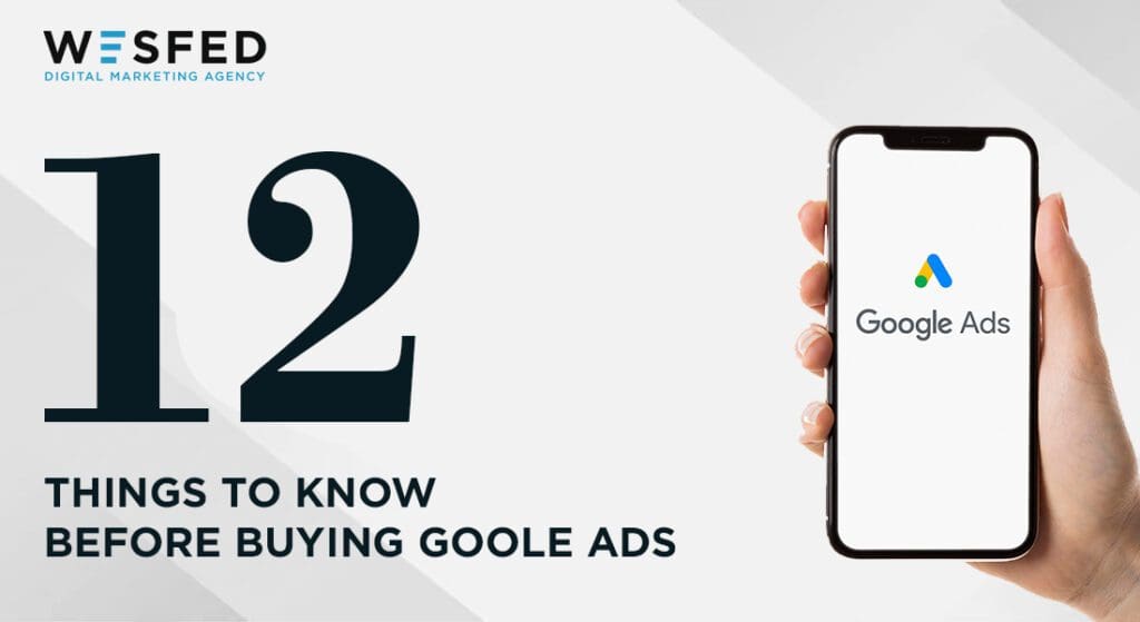 12 Things To Know Before Buying Google Ads WESFED