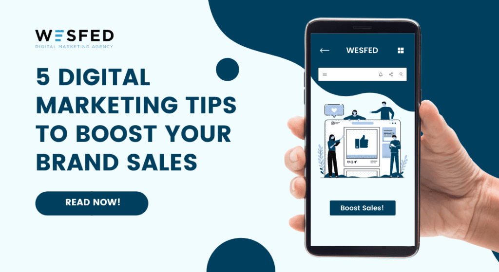 5 digital marketing tips to boost your brand sales by WESFED