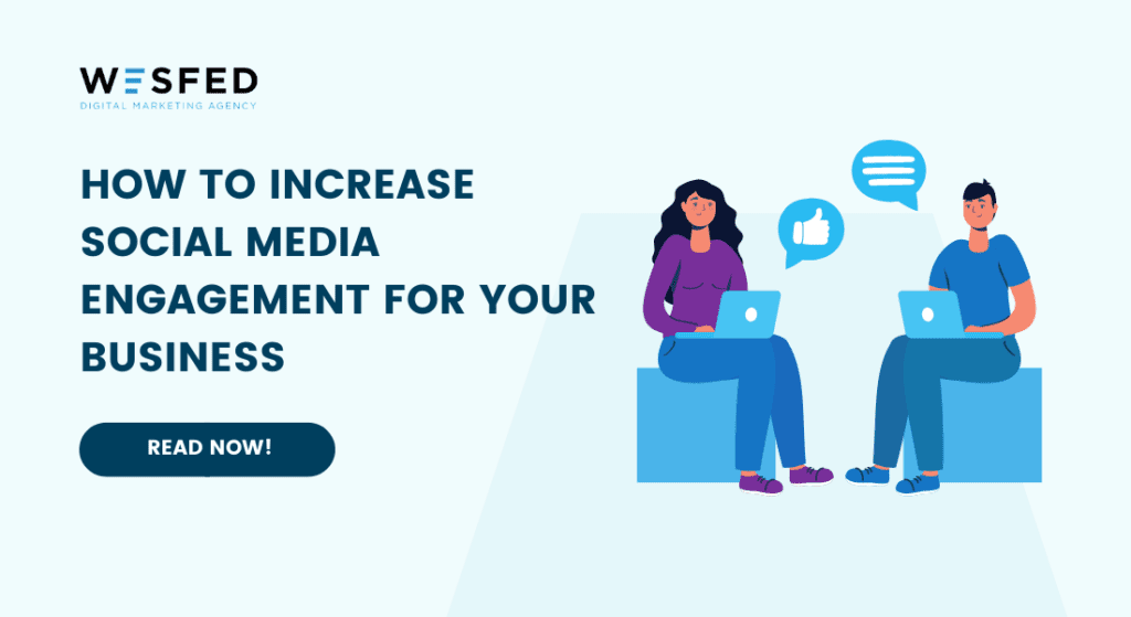 How To Increase Social Media Engagement For Your Business by WESFED