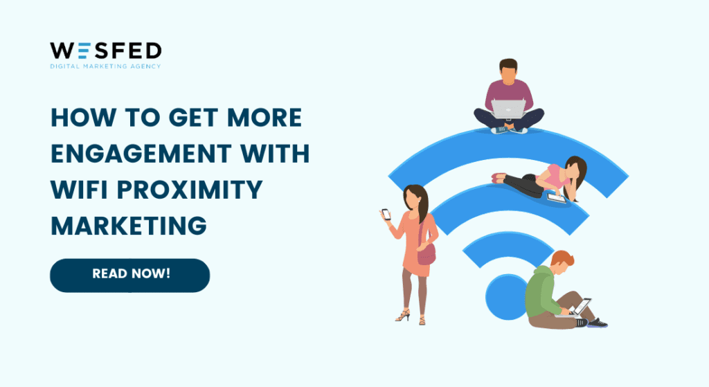 How to get more Engagement with Wifi Proximity Marketing