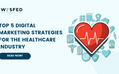 Top 5 Digital Marketing Strategies and Best Practices for the Healthcare Industry