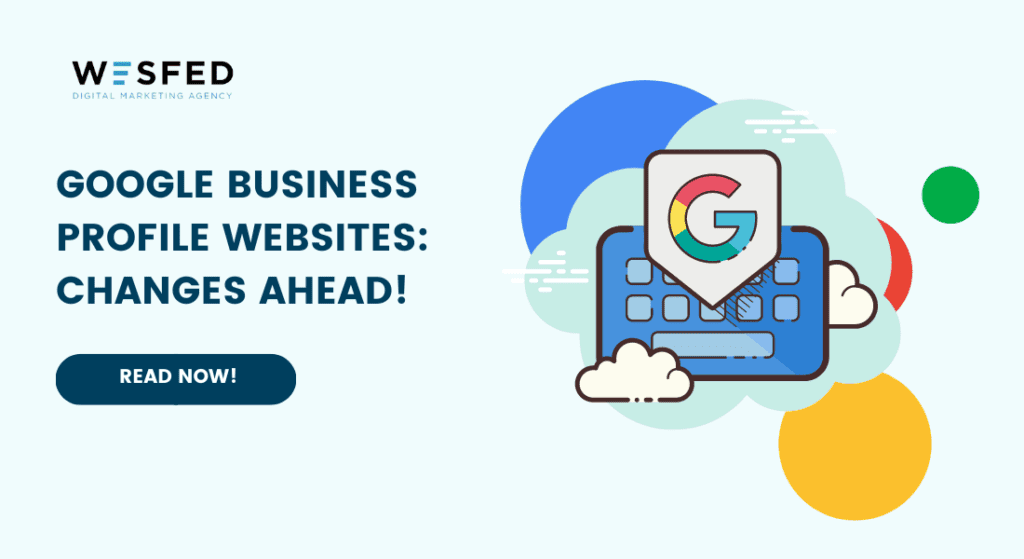Google Business Profile Websites will be Turned Off Soon